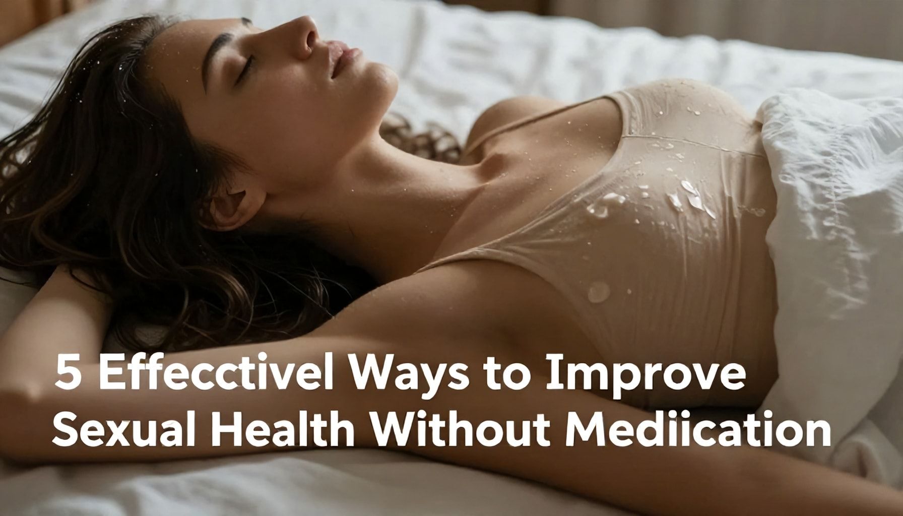 5 طرق فعالة لتحسين الصحة الجنسية دون دواء*