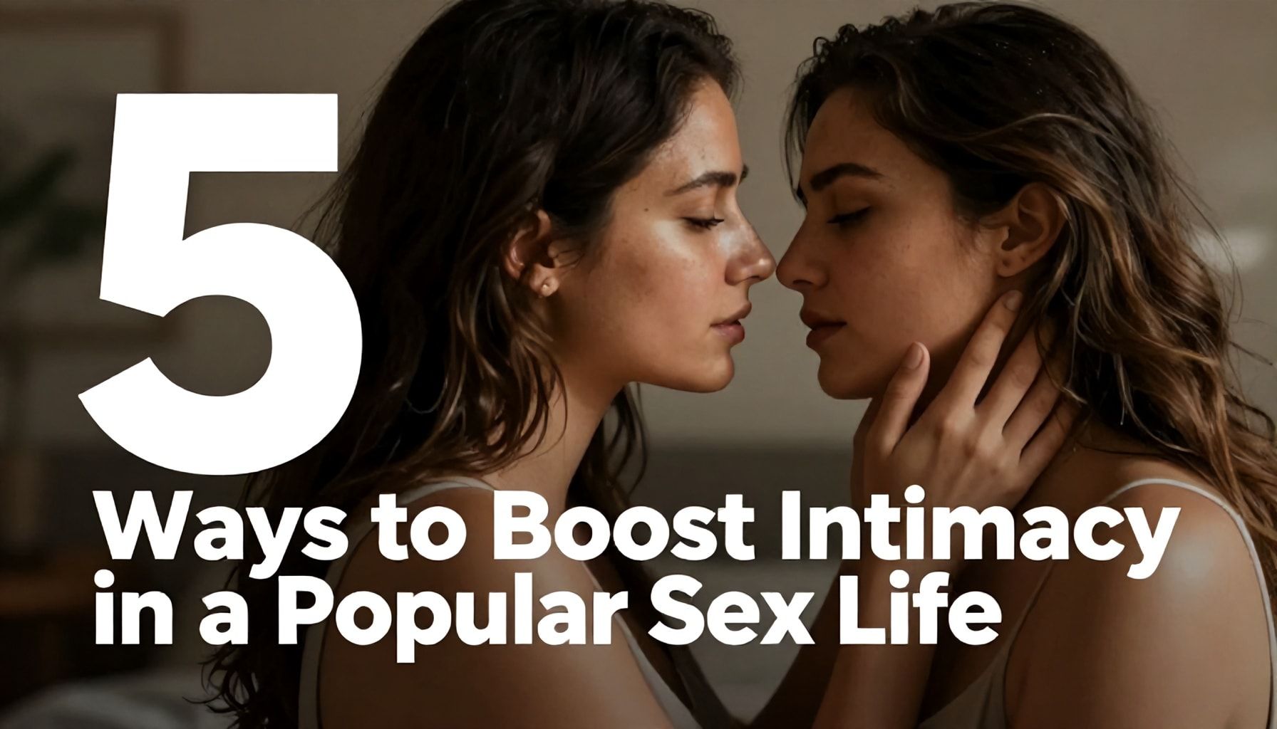 5 طرق لزيادة الإثارة في علاقة سكس شعبى