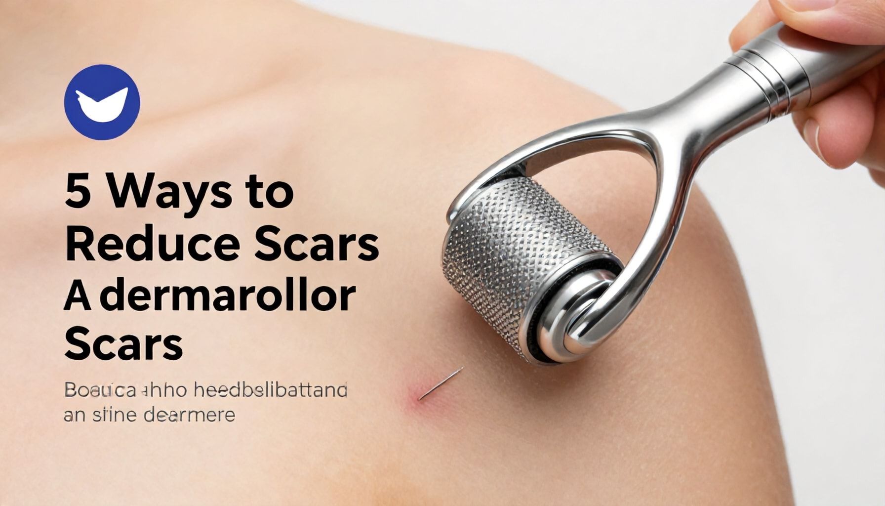 5 طرق للحد من الندوب باستخدام الديرما رولر*