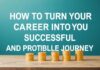 كيفية تحويل حياتك المهنية إلى مسيرة حرة ومربحة How to Turn Your Career into a Successful and Profitable Journey