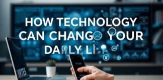 الاستكشاف: كيف يمكن أن تغير التكنولوجيا حياتنا اليومية Exploration: How Technology Can Change Our Daily Lives