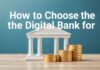 كيفية اختيار أفضل بنك رقمي للاستثمار How to Choose the Best Digital Bank for Investing