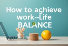 كيفية تحقيق التوازن بين العمل والحياة الشخصية How to achieve work-life balance