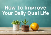 كيفية تحسين جودة حياتك اليومية How to Improve Your Daily Quality of Life