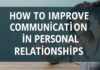 كيفية تحسين التواصل في العلاقات الشخصية How to Improve Communication in Personal Relationships