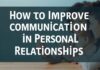 كيفية تحسين التواصل في العلاقات الشخصية How to Improve Communication in Personal Relationships