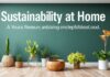 الاستدامة في المنزل: دليل شامل لتجديد منزلك بشكل أخضر Sustainability at Home: A Comprehensive Guide to Eco-Friendly Home Renovation