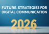 الاستراتيجيات المستقبلية للتواصل الرقمي: رؤى 2026 Future Strategies for Digital Communication: Insights 2026